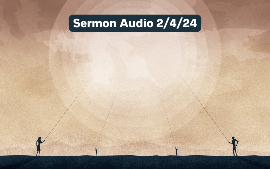 February 4, 2024 Sermon Audio