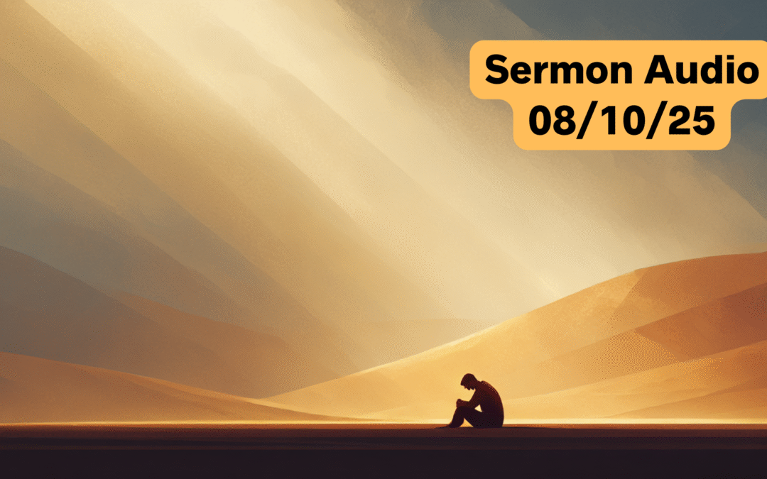 August 10, 2025 Sermon Audio