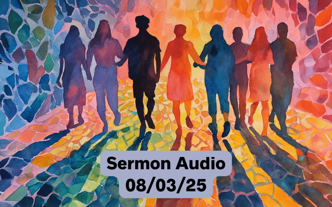 August 3, 2025 Sermon Audio