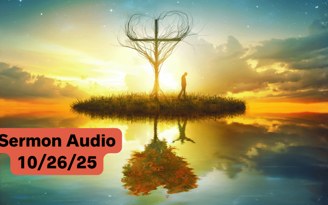 October 26, 2025 Sermon Audio
