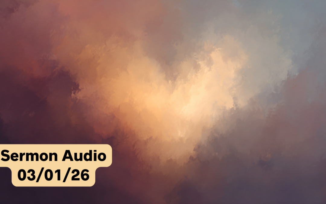 March 1, 2026 Sermon Audio